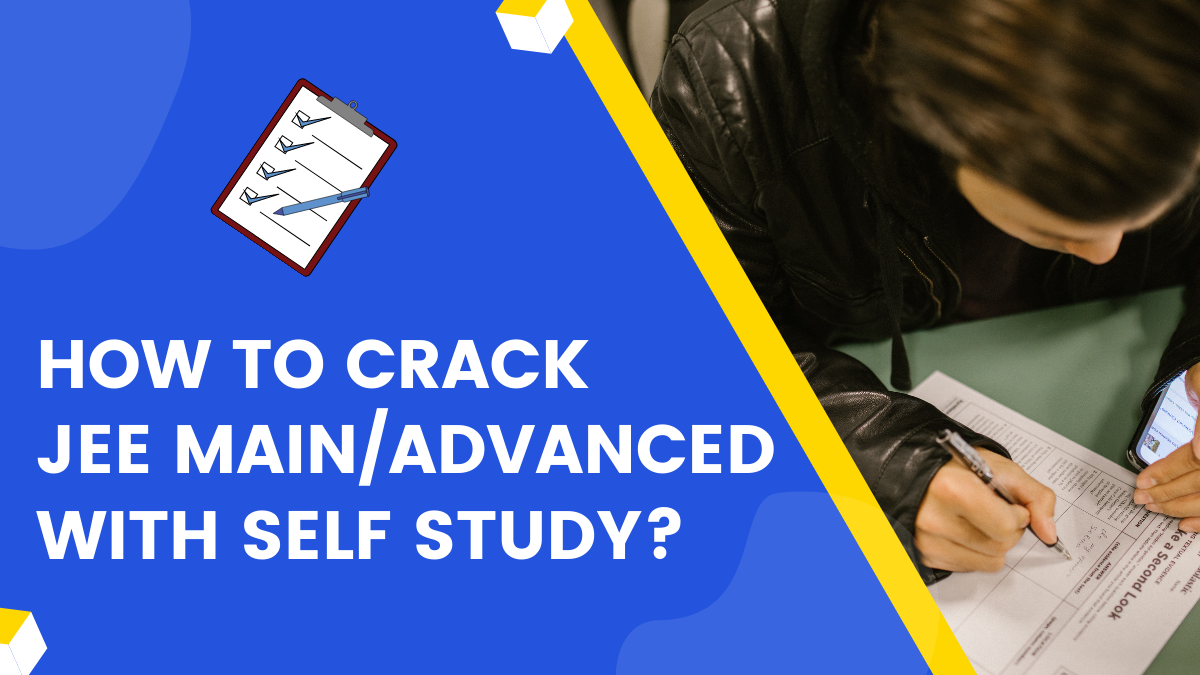 How to crack JEE Min and Advanced with self-study